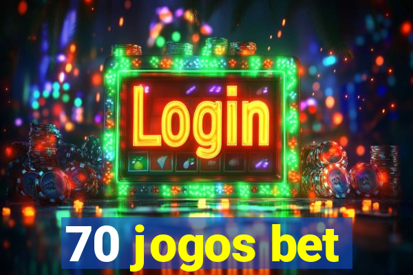 70 jogos bet